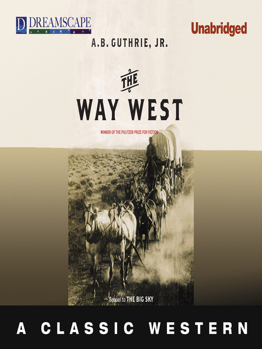 Title details for The Way West by A. B. Guthrie, Jr. - Available